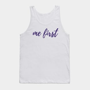 Me First Tank Top